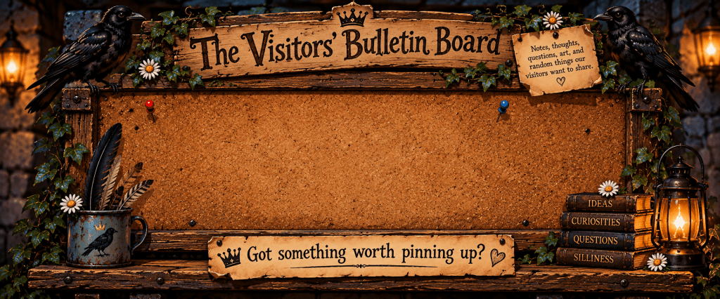 The Visitors' Bulletin Board, an almost-empty Crow Wall corkboard waiting for visitor notes, thoughts, questions, art, and silliness.